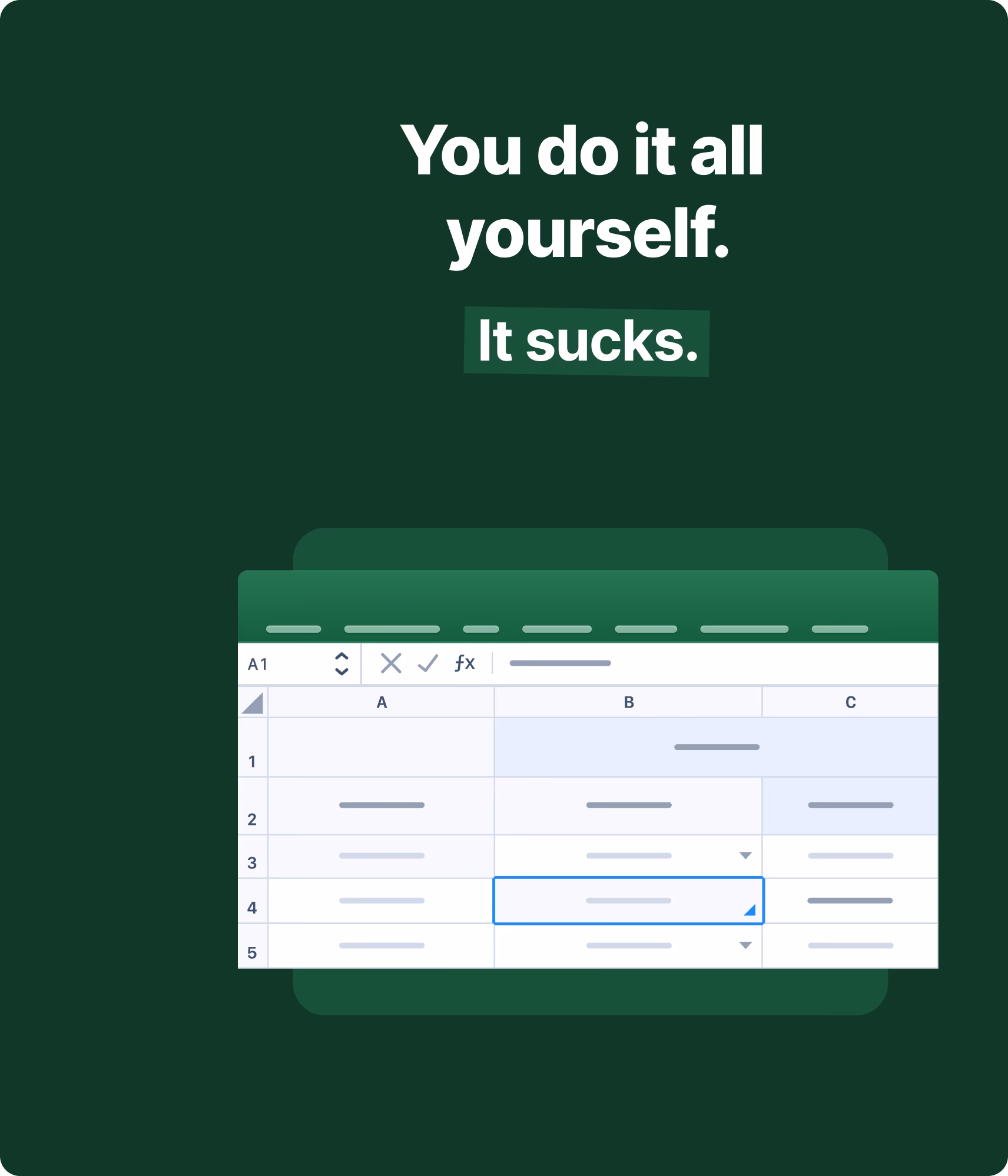 You do it all yourself. It sucks.